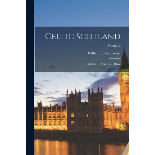 Celtic Scotland: A History of Ancient Alban; Volume 2 - Paperback | Books | Wiccan Center