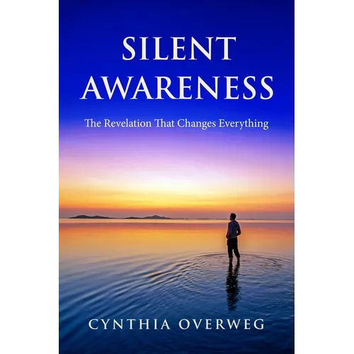 Silent Awareness: The Revelation That Changes Everything - Paperback | Books | Wiccan Center