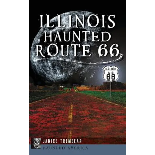 Illinois' Haunted Route 66 - Hardcover | Books | Wiccan Center