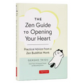 The Zen Guide to Opening Your Heart: Practical Advice from a Zen Buddhist Monk - Hardcover | Books | Wiccan Center