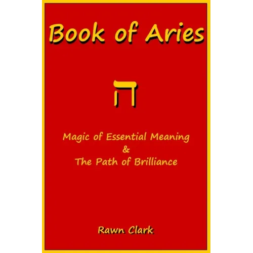 Book of Aries: Magic of Essential Meaning & The Path of Brilliance - Paperback | Books | Wiccan Center