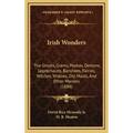 Irish Wonders: The Ghosts, Giants, Pookas, Demons, Leprechauns, Banshees, Fairies, Witches, Widows, Old Maids, And Other Marvels (188 - Hardcover | Books | Wiccan Center