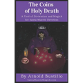 The Coins of Holy Death: A Tool of Divination and Magick for Santa Muerte Devotees - Paperback | Books | Wiccan Center