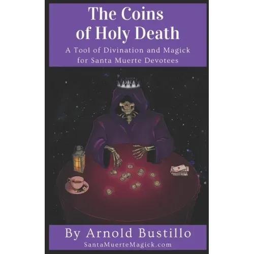 The Coins of Holy Death: A Tool of Divination and Magick for Santa Muerte Devotees - Paperback | Books | Wiccan Center