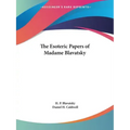 The Esoteric Papers of Madame Blavatsky - Paperback