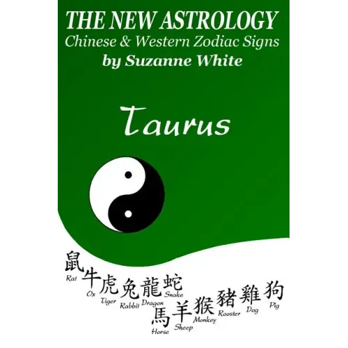The New Astrology Taurus Chinese and Western Zodiac Signs: The New Astrology by Sun Signs - Paperback
