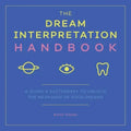 The Dream Interpretation Handbook: A Guide and Dictionary to Unlock the Meanings of Your Dreams - Paperback | Books | Wiccan Center