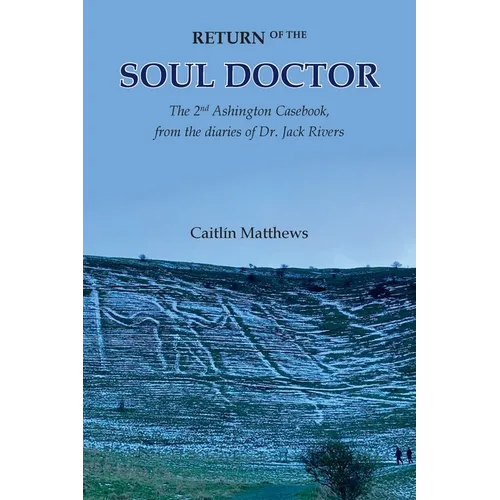 Return of the Soul Doctor: The 2nd Ashington Casebook, from the diaries of Dr. Jack Rivers - Paperback | Books | Wiccan Center