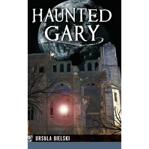 Haunted Gary - Hardcover | Books | Wiccan Center