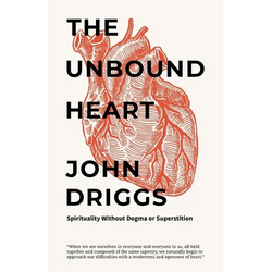 The Unbound Heart: Spirituality Without Dogma or Superstition - Paperback | Books | Wiccan Center