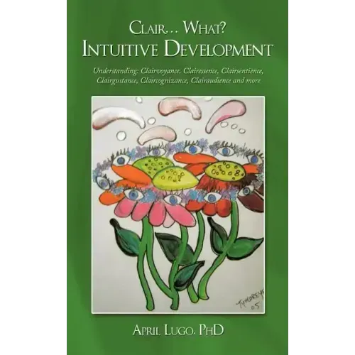 Clair... What? Intuitive Development: Understanding: Clairvoyance, Clairessence, Clairsentience, Clairgustance, Claircognizance, Clairaudience and mor - Paperback | Books | Wiccan Center