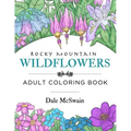 Rocky Mountain Wildflowers: An Hand Drawn Adult Coloring Book for Relaxation and Stress Relief - Paperback