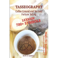 Tasseography Coffee Ground and Tea Leaf Fortune Telling: Lexicon with over 700 Symbols of Fortune telling and reading Coffee grounds and Tea Leaves. M - Paperback | Books | Wiccan Center