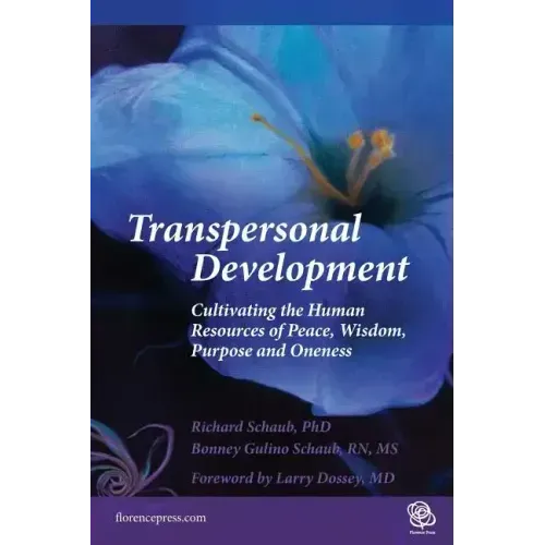 Transpersonal Development: Cultivating the Human Resources of Peace, Wisdom, Purpose and Oneness - Paperback