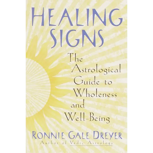 Healing Signs: The Astrological Guide to Wholeness and Well Being - Paperback | Books | Wiccan Center