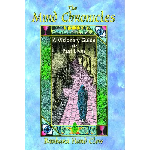 The Mind Chronicles: A Visionary Guide Into Past Lives - Paperback | Books | Wiccan Center