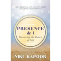 Presence & I: Mastering the Dance of Life