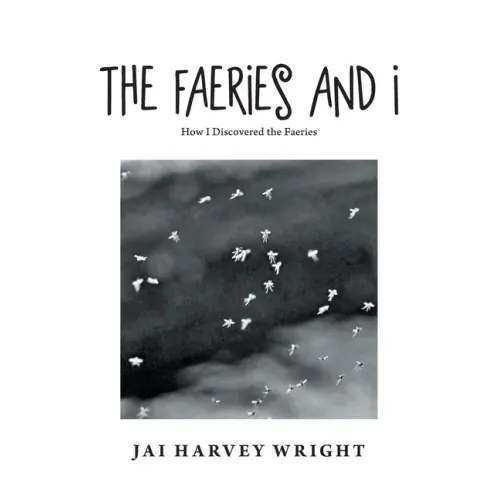 The Faeries and I: How I Discovered the Faeries - Paperback