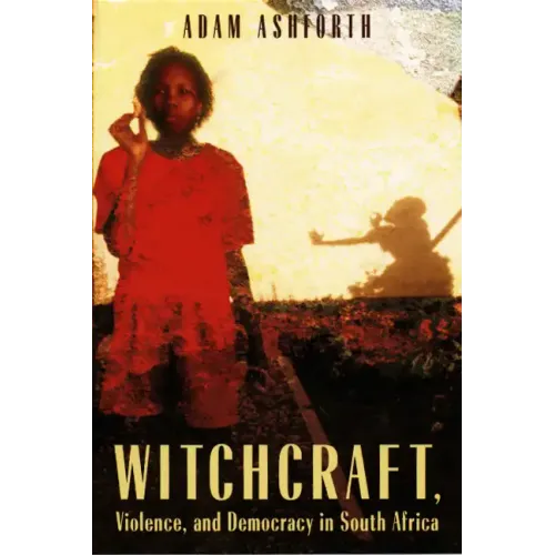 Witchcraft, Violence, and Democracy in South Africa - Paperback | Books | Wiccan Center
