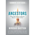 Ancestors: Divine Remembrances of Lineage, Relations and Sacred Sites - Paperback