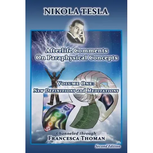 Nikola Tesla: Afterlife Comments on Paraphysical Concepts, Volume One: New Definitions and Meditations - Paperback | Books | Wiccan Center