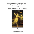 Memoirs of Extraordinary Popular Delusions: The Madness of Crowds - Paperback | Books | Wiccan Center