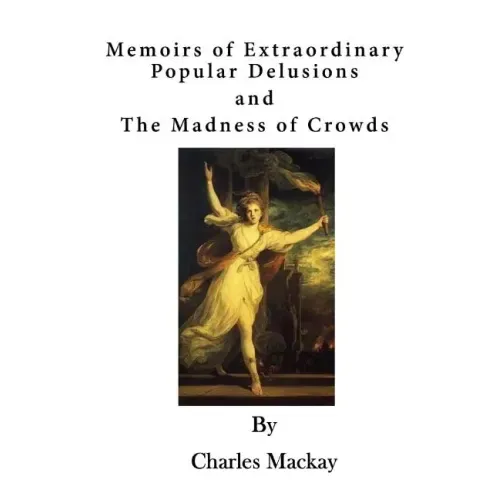 Memoirs of Extraordinary Popular Delusions: The Madness of Crowds - Paperback | Books | Wiccan Center