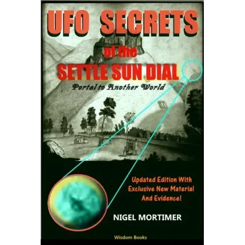 UFO Secrets Of The Settle Sun Dial: Portal to another World - Paperback | Books | Wiccan Center