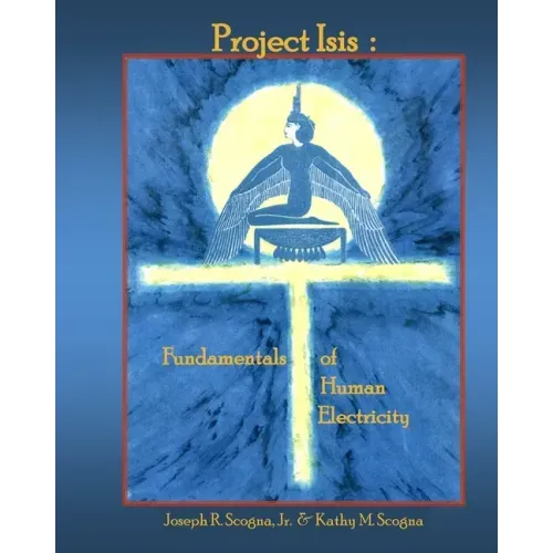 Project Isis: The Fundamentals of Human Electricity - Paperback