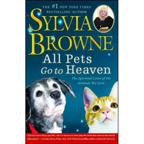 All Pets Go to Heaven: The Spiritual Lives of the Animals We Love - Paperback | Books | Wiccan Center