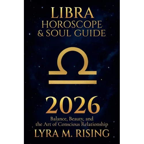 Libra Horoscope & Soul Guide for 2026: Balance, Beauty, and the Art of Conscious Relationship - Paperback | Books | Wiccan Center