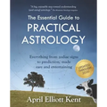 The Essential Guide to Practical Astrology: Everything from zodiac signs to prediction, made easy and entertaining - Paperback | Books | Wiccan Center