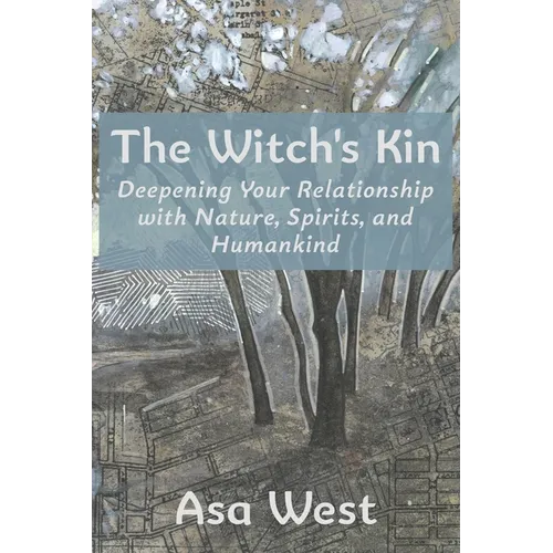 The Witch's Kin: Deepening Your Relationship with Nature, Spirits, and Humankind - Paperback | Books | Wiccan Center