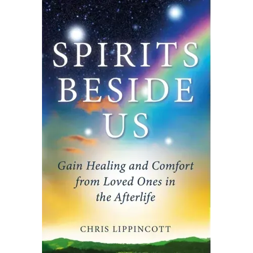 Spirits Beside Us: Gain Healing and Comfort from Loved Ones in the Afterlife - Paperback | Books | Wiccan Center
