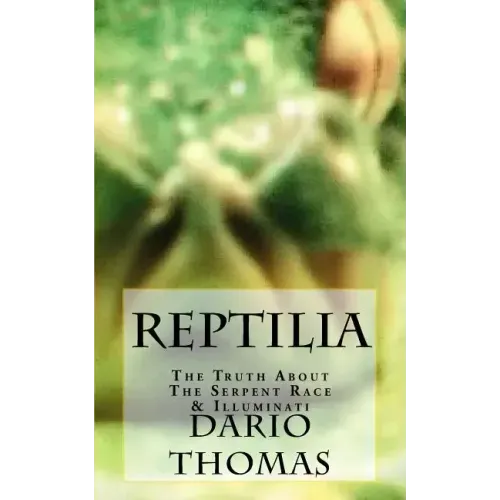 Reptilia: The Truth About The Serpent Race & Illuminati - Paperback | Books | Wiccan Center