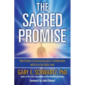 Sacred Promise: How Science Is Discovering Spirit's Collaboration with Us in Our Daily Lives - Paperback | Books | Wiccan Center
