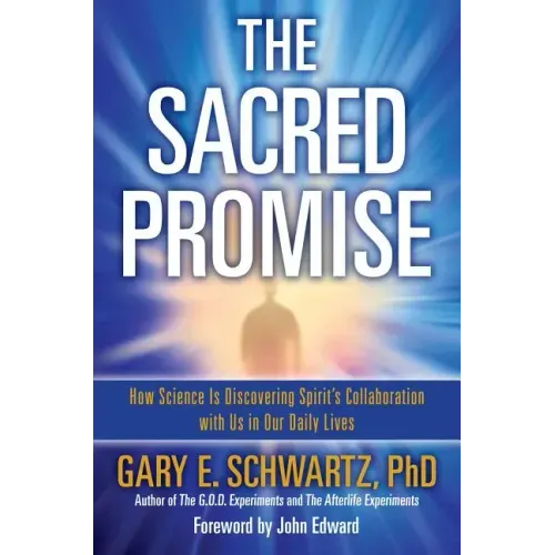 Sacred Promise: How Science Is Discovering Spirit's Collaboration with Us in Our Daily Lives - Paperback | Books | Wiccan Center