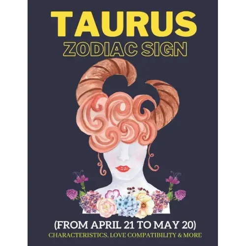Taurus zodiac sign characteristics, love compatibility & More: (From April 21 to May 20): All you need to know about the Virgo zodiac sign - Paperback