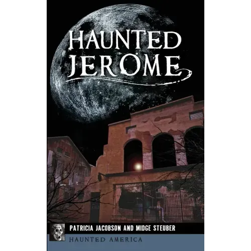 Haunted Jerome - Hardcover | Books | Wiccan Center