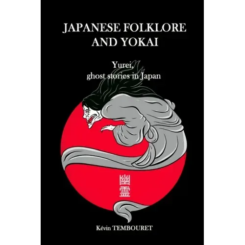 Japanese folklore and Yokai: Yurei, ghost stories in Japan - Paperback | Books | Wiccan Center