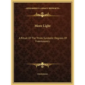 More Light: A Ritual Of The Three Symbolic Degrees Of Freemasonry - Hardcover
