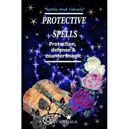 Protective Spells: Protection, defense and counter-magic - Paperback | Books | Wiccan Center