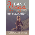 Basic Yoga for Relaxation: Yoga Therapy for Stress Relief and Relaxation - Paperback | Books | Wiccan Center
