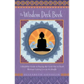 The Wisdom Deck Book: A Buddhist Guide to Playing the Cards You're Dealt Without Getting Lost in the Shuffle