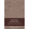 Ancient Astrology in Theory and Practice: A Manual of Traditional Techniques, Volume II: Delineating Planetary Meaning - Paperback | Books | Wiccan Center