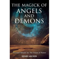 The Magick of Angels and Demons: Practical Rituals for The Union of Power - Paperback | Books | Wiccan Center