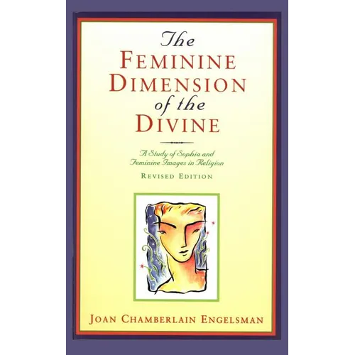 The Feminine Dimension of the Divine: A Study of Sophia and Feminine Images in Religion - Paperback | Books | Wiccan Center