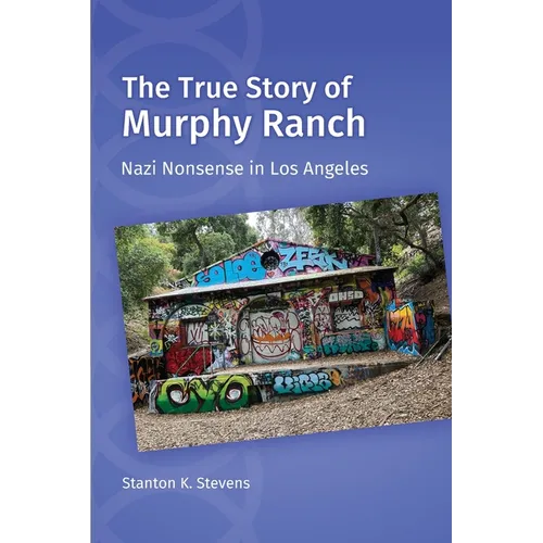 The True Story of Murphy Ranch: Nazi Nonsense in Los Angeles - Paperback | Books | Wiccan Center