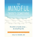 The Mindful Twenty-Something: Life Skills to Handle Stress...and Everything Else - Paperback | Books | Wiccan Center