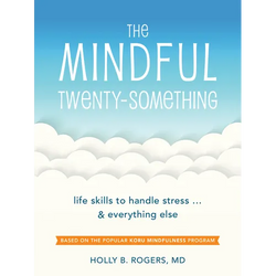 The Mindful Twenty-Something: Life Skills to Handle Stress...and Everything Else - Paperback | Books | Wiccan Center
